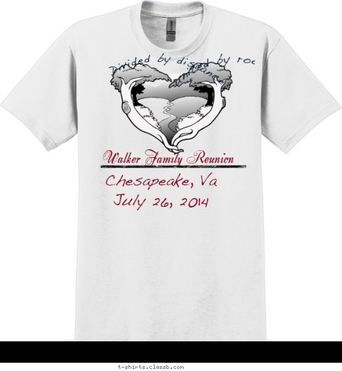 united by roots. Divided by distance, Chesapeake, Va    July 26, 2014 Walker Family Reunion T-shirt Design 