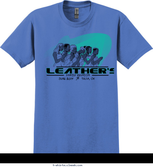 A family that pray's
together
Stay's together Tulsa, Ok June 2014 FAMILY REUNION Leather's T-shirt Design 