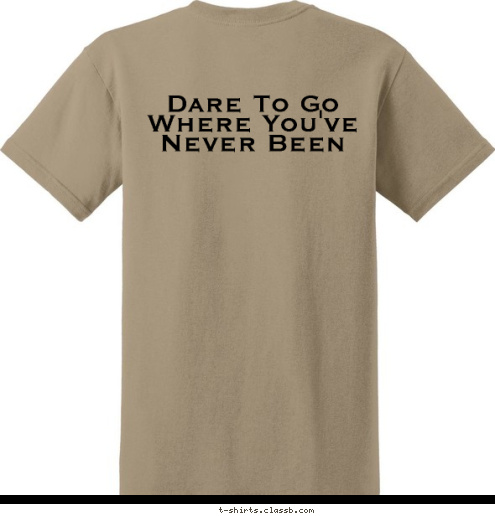 Dare To Go Where You've Never Been  TROOP 63 Birmingham, AL T-shirt Design 