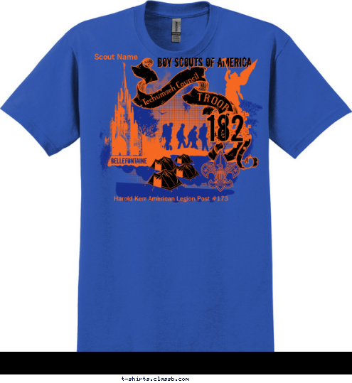 Harold Kerr American Legion Post #173
 Scout Name 182 TROOP Techumseh Council Bellefontaine
 BOY SCOUTS OF AMERICA T-shirt Design 