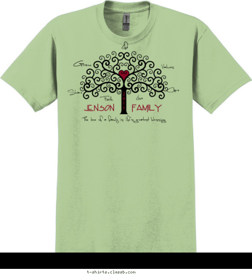 2
0
1
1 Family JENSON The love of a family is life's greatest blessing. Values Care Love Faith Share Grow Life T-shirt Design 