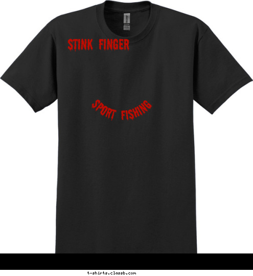 Stink Finger Sport Fishing Your text here! T-shirt Design 