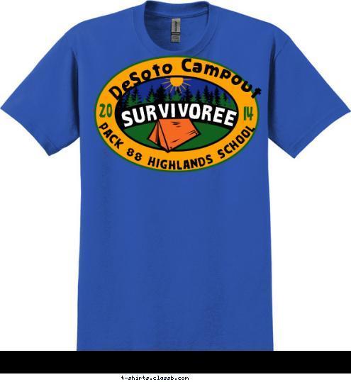 SURVIVOREE IS IN TENTS! IS IN TENTS! DeSoto Campout CAMPING 20 IS IN TENTS! PACK 88 HIGHLANDS SCHOOL CAMPING 14 IS IN TENTS! T-shirt Design 