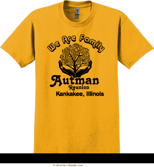 Kankakee, Illinois We Are Family Reunion July 15-17, 2016 Autman T-shirt Design 