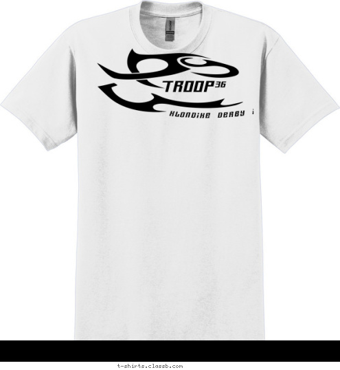 Your text here! Klondike Derby 2013 36 TROOP T-shirt Design 