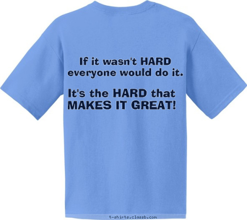 Philmont 2014 If it wasn't HARD
everyone would do it. Troop 59 It's the HARD that
MAKES IT GREAT! 50 Miler Award T-shirt Design 