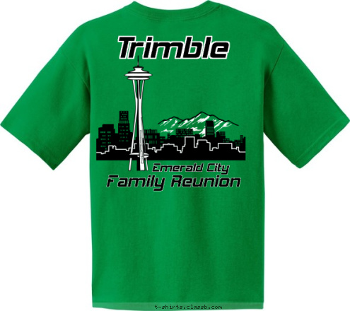 Family Reunion Seattle Aug. 7th - 10th 2014 August 7th - 10th 2014 Emerald City  Trimble T-shirt Design 