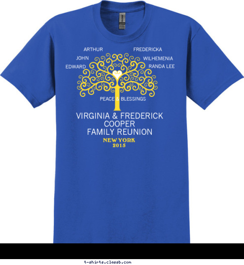 PEACE & BLESSINGS NEW YORK
2015 VIRGINIA & FREDERICK
COOPER
 FAMILY REUNION WILHEMENIA RANDA LEE ARTHUR JOHN EDWARD FREDERICKA T-shirt Design 