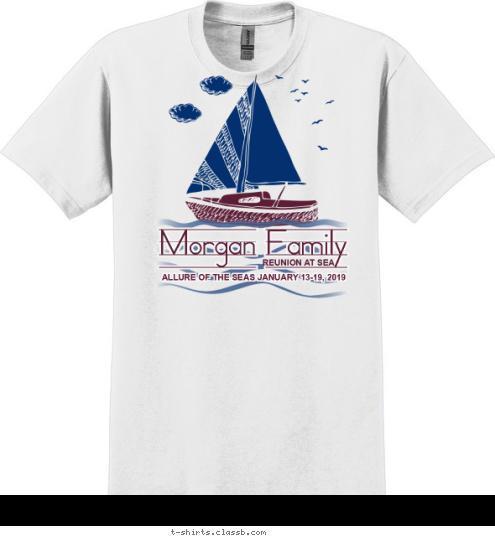 Your text here! ALLURE OF THE SEAS JANUARY 13-19, 2015 REUNION AT SEA Morgan Family T-shirt Design SP5178