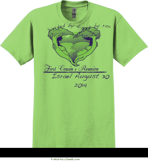 united by roots. Divided by distance, Israel August 30 2014  First Cousin's Reunion T-shirt Design 