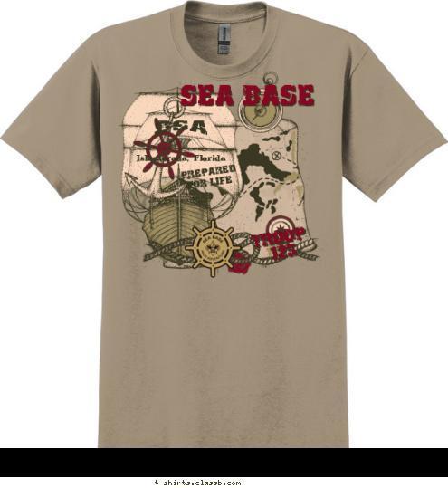 Your text here! 123 TROOP Islamorada, Florida BSA SEA BASE FLORIDA PREPARED
FOR LIFE T-shirt Design SP5187