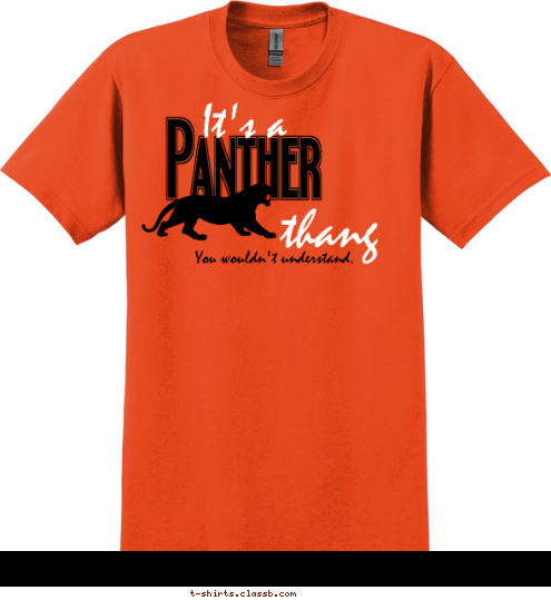 All School 1991 1926 Moton High School 2015
       Taft, Oklahoma
 You wouldn't understand. thang It's a Panther T-shirt Design Taft, OK 2