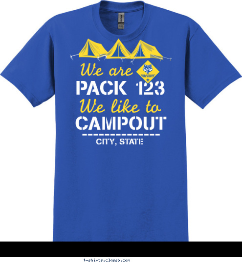 CITY, STATE CAMPOUT PACK 123 We like to We are T-shirt Design SP5205