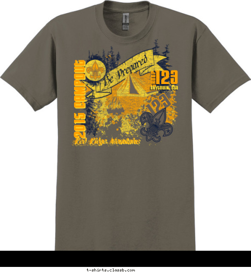 Your text here! Red Ridge Mountains TROOP 123 123 ANYTOWN, USA TROOP Be Prepared 2015 CAMPOUT T-shirt Design SP5211