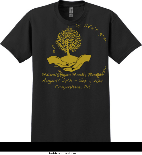 The love of a family is life's greatest blessing August 29th - Sep 1, 2014  Conyngham, PA Faison/Johnson Family Reunion T-shirt Design 