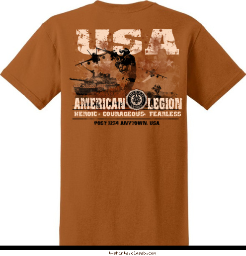 POST 1234 ANYTOWN, USA POST 1234 AMERICAN LEGION AMERICAN        LEGION HEROIC   COURAGEOUS   FEARLESS USA T-shirt Design 