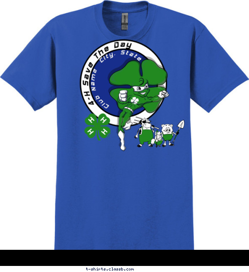 Your text here! Club Name  City, State 4-H Save The Day T-shirt Design SP5197