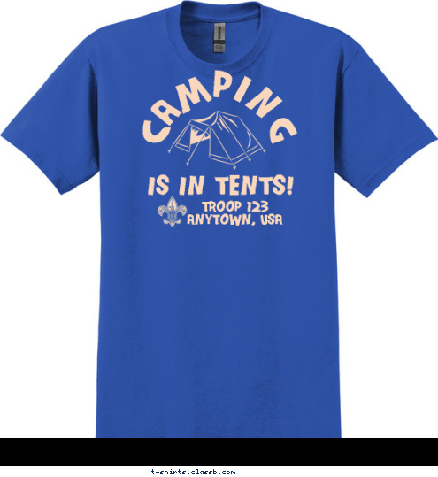 TROOP 123
ANYTOWN, USA IS IN TENTS! CAMPING T-shirt Design 