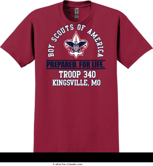 KINGSVILLE, MO TROOP 340 PREPARED. FOR LIFE. BOY SCOUTS OF AMERICA T-shirt Design 