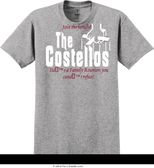 Join the family! It’s a Family Reunion you
can’t refuse. Costellos The T-shirt Design 