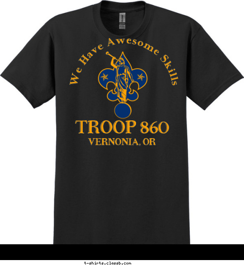 We Have Awesome Skills VERNONIA, OR TROOP 860 T-shirt Design 