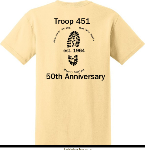 Your text here! Troop 451 Morally Straight Mentally Awake Physically Strong 1964 est. 50th Anniversary Troop 451 T-shirt Design 