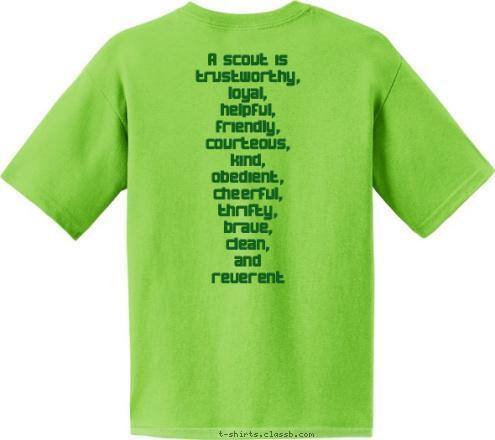 A scout is
trustworthy,
loyal,
helpful,
friendly,
courteous,
kind,
obedient,
cheerful,
thrifty,
brave,
clean,
and
reverent California Apple Valley, 257 C REW ... AND
ADVENTURE! TO SEEK
TRUTH,
FAIRNESS... T-shirt Design 