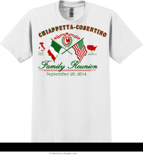 C To
AMERICA From
ITALY Family Reunion September 20, 2014 1900-2012 CHIAPPETTA-COSENTINO T-shirt Design 