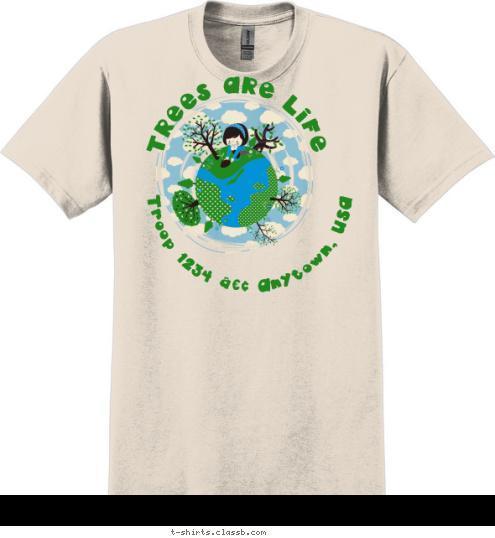  Troop 1234 • Anytown, USA TREES ARE LIFE T-shirt Design SP5324