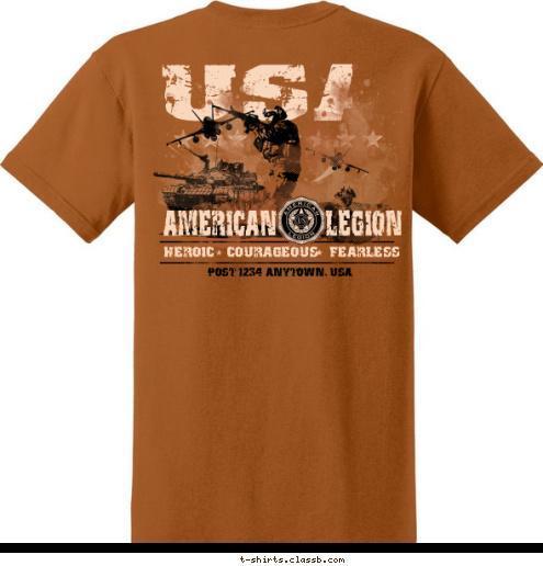 POST 1234 ANYTOWN, USA POST 1234 AMERICAN LEGION AMERICAN        LEGION HEROIC   COURAGEOUS   FEARLESS USA T-shirt Design 