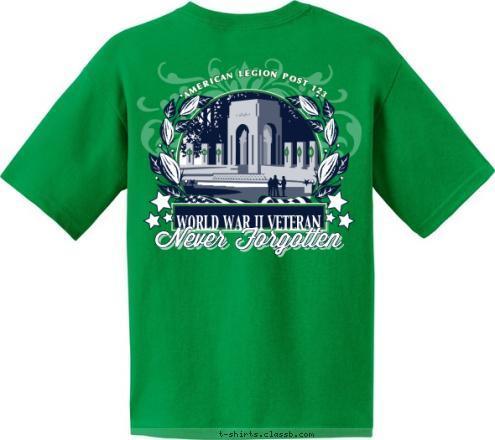 AMERICAN LEGION Never Forgotten WORLD WAR II VETERAN POST 1234 AMERICAN LEGION POST 123 T-shirt Design SP5341