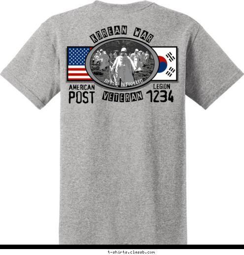 never forgotten AMERICAN LEGION
 legion POST 1234
 1234 post american VETERAN KOREAN WAR T-shirt Design SP5342