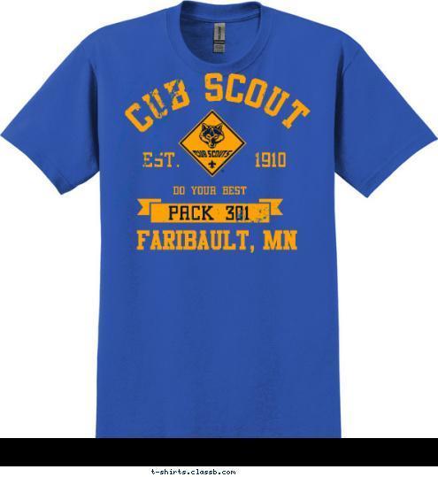 FARIBAULT, MN PACK 301 DO YOUR BEST EST.       1910 CUB SCOUT 123 PACK T-shirt Design 