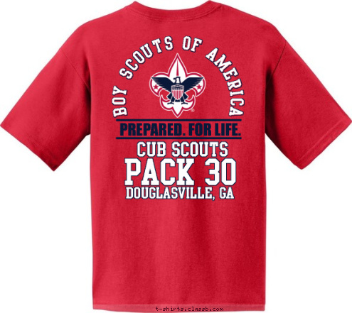 Cub Scouts BOY SCOUTS OF AMERICA 0 3 PREPARED. FOR LIFE. Douglasville, GA Douglasville, GA Pack 30  PACK 30 Cub Scouts T-shirt Design 