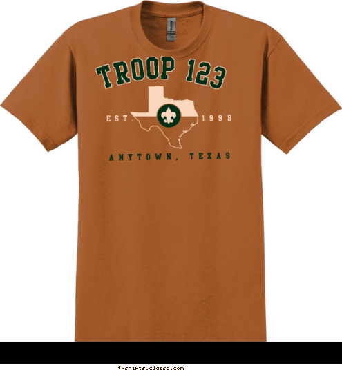 TROOP 123 ANYTOWN, TEXAS EST. 1998 T-shirt Design 