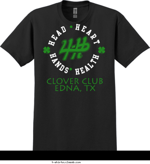 McLennan
 Clover Club
Edna, TX HANDS  HEALTH HEAD  HEART T-shirt Design 