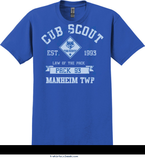 MANHEIM TWP PACK 93 LAW OF THE PACK EST.       1993 CUB SCOUT 93 PACK T-shirt Design 