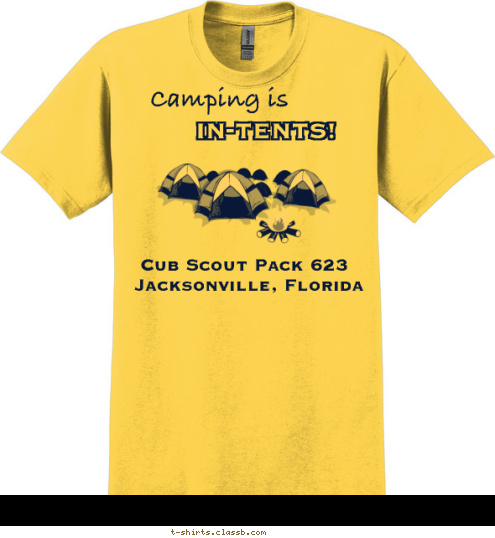 Cub Scout Pack 623 Jacksonville, Florida IN-TENTS! Camping is T-shirt Design 