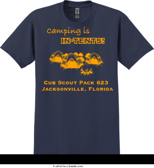 Cub Scout Pack 623 Jacksonville, Florida IN-TENTS! Camping is T-shirt Design 