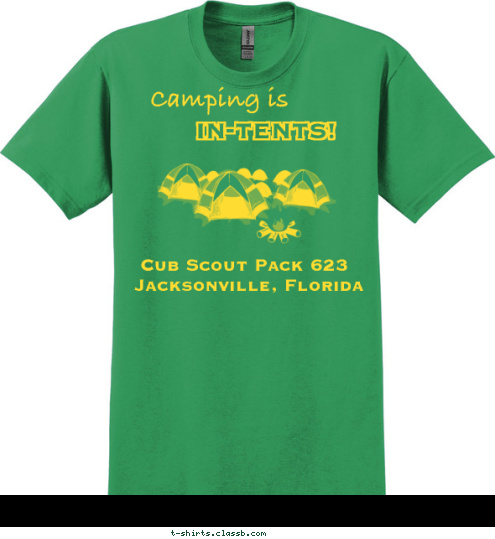 Cub Scout Pack 623 Jacksonville, Florida IN-TENTS! Camping is T-shirt Design 