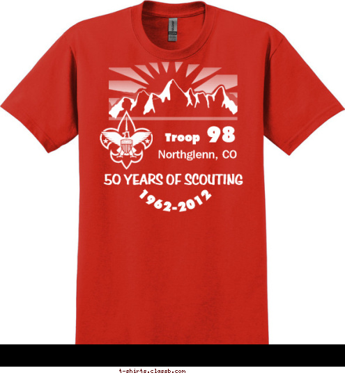 Your text here! TROOP 98 1962-2012 50 YEARS OF SCOUTING Northglenn, CO 98 Troop T-shirt Design 