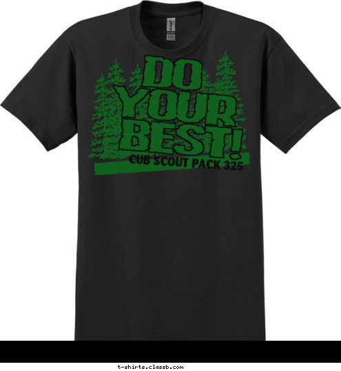 CUB SCOUT PACK 325 BEST! YOUR DO T-shirt Design 