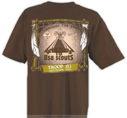 Boy scoutS Your text here! CROSSING THE BRIDGE ANYTOWN, USA TROOP 123 T-shirt Design SP5413