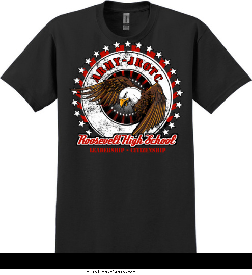 Roosevelt High School Your text here! ARMY-JROTC LEADERSHIP - CITIZENSHIP Roosevelt High School Roosevelt High School T-shirt Design SP5506