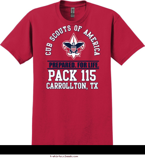 Carrollton, TX PACK 115 PREPARED. FOR LIFE. CUB SCOUTS OF AMERICA T-shirt Design 