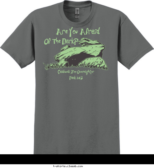 Caldwell Zoo Overnighter
Pack 312 Of The Dark? Are You Afraid T-shirt Design 