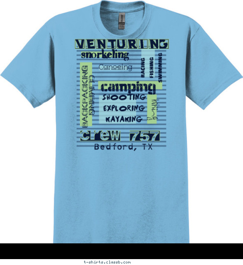 Crew 757 Bedford, TX VENTURING snorkeling Canoeing RACING
FISHING
SWIMMING camping SHOOTING
EXPLORING
KAYAKING Hiking CLIMBING BACKPACKING T-shirt Design 