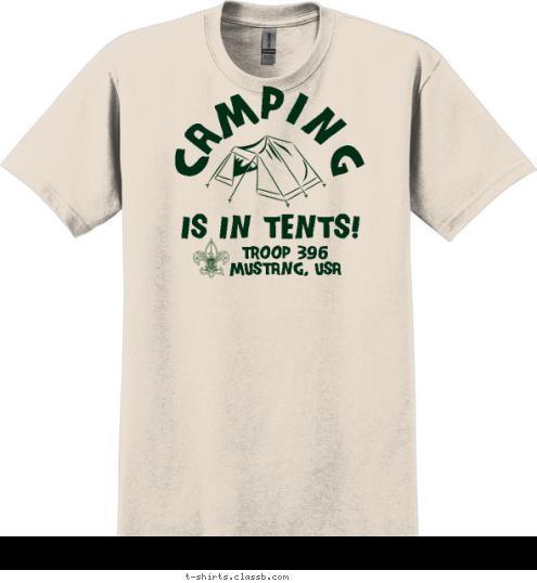 TROOP 396
MUSTANG, USA IS IN TENTS! CAMPING T-shirt Design 