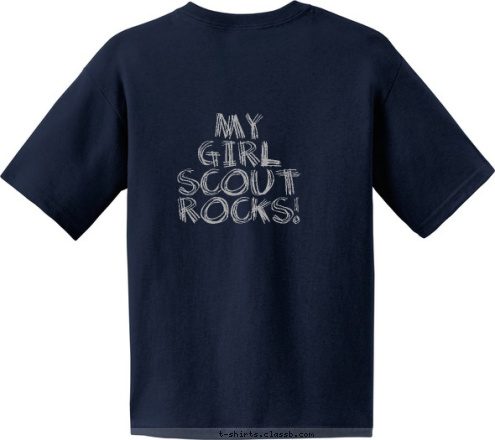 My
Girl
Scout
Rocks! Pearland,Texas I SUPPORT TROOP 27081 T-shirt Design 