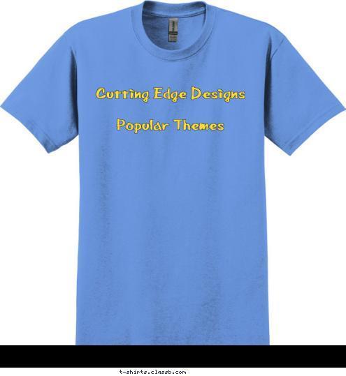 Cutting Edge Designs

Popular Themes T-shirt Design 